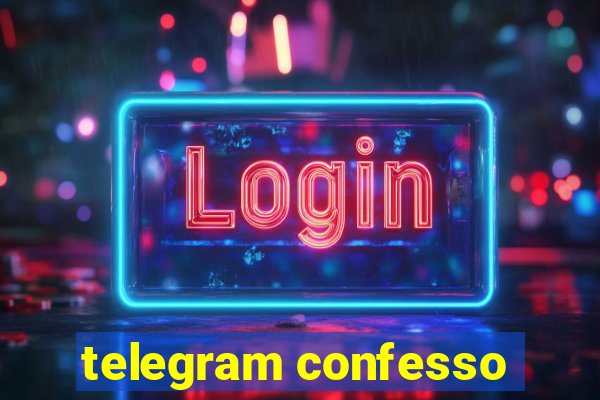 telegram confesso